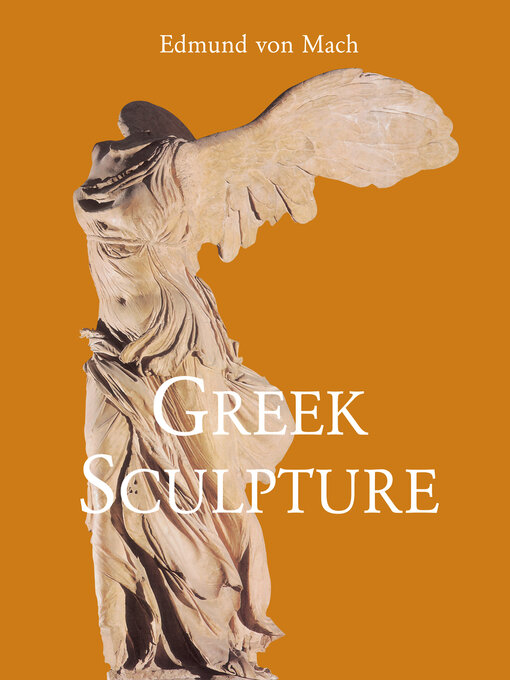 Title details for Greek Sculpture by Edmund von Mach - Available